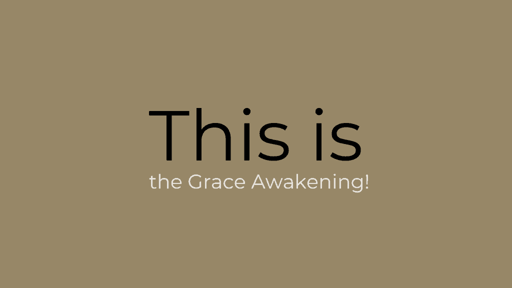 This is the Grace Awakening